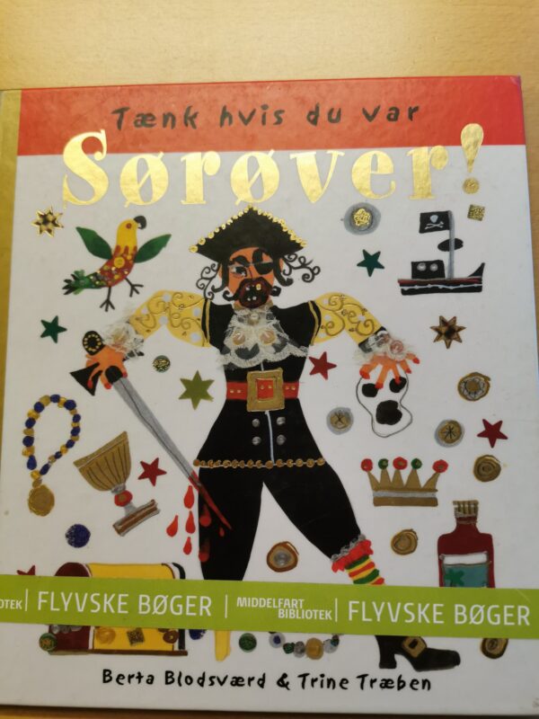 Tænk hvis du var sørøver - Berta Blodsværd og Trine Træben