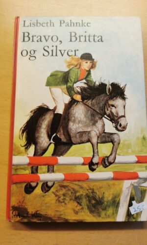 Lisbeth Pahnke - Bravo, Britta og Silver - børnebog