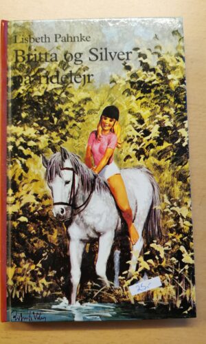 Lisbeth Pahnke - Britta og Silver på ridetur - børnebog