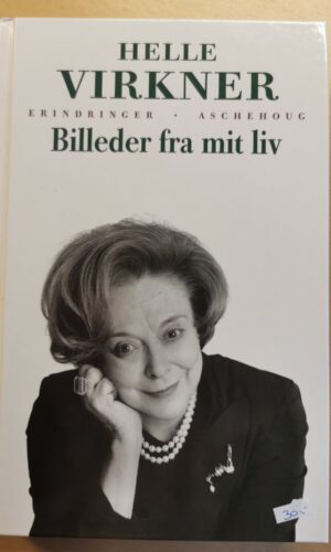 Billeder fra mit liv - Erindringer - Helle Virkner