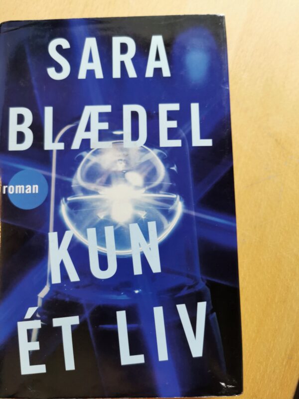 Kun et liv - Sara Blædel