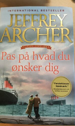 Pas på hvad du ønsker dig - Jeffrey Archer