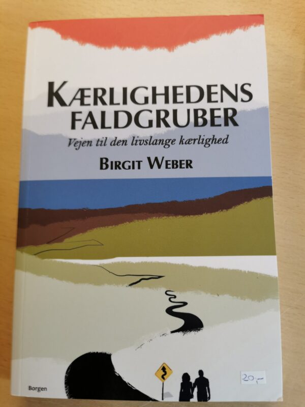 Kærlighedens faldgruber - vejen til den livslange Kærlighed - Birgit Weber
