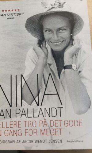 Nina Van Pallandt - hellere tro på det gode en gang for meget - Jacob Wendt Jensen