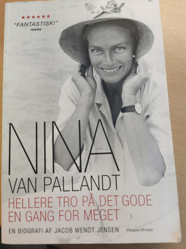 Nina Van Pallandt - hellere tro på det gode en gang for meget - Jacob Wendt Jensen