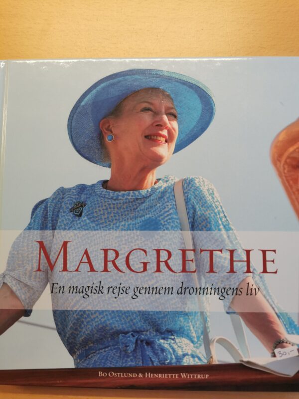 Margrethe - En magisk rejse gennem dronningens liv - Bo Østlund & Henriette Wittrup