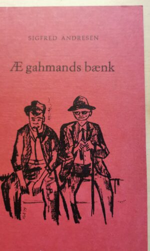 Æ gahmands bænk - Sigfred Andresen