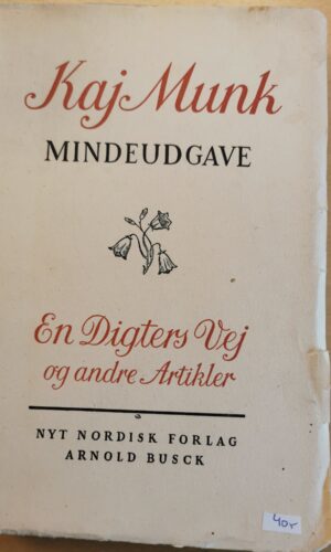 En Digter vej og andre artikler - Kaj Munk - mindeudgave