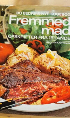 Fremmed mad - opskrifter fra 15 lande - Bo bedre