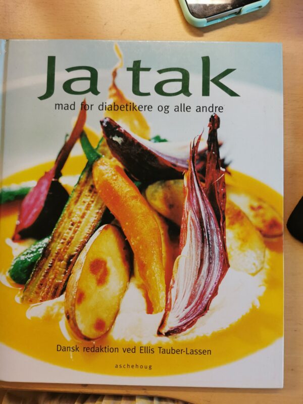 Ja tak - Mad for diabetikere og alle andre -Dansk redaktion ved Ellis Tauber-Lassen