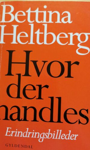 Hvor der handles - Bettina Heltberg