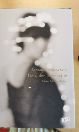 Den, der lever stille - Leonora Christina Skov