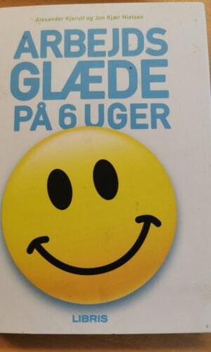 Arbejds glæde på 6 uger