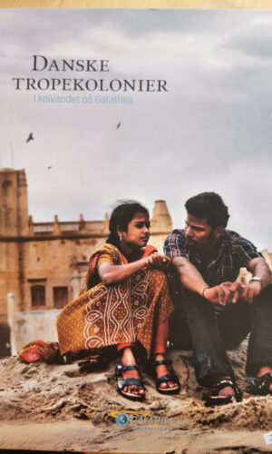 Danske Tropekolonier - i kølvandet på Galathea - Søren Flott - Thomas Laursen