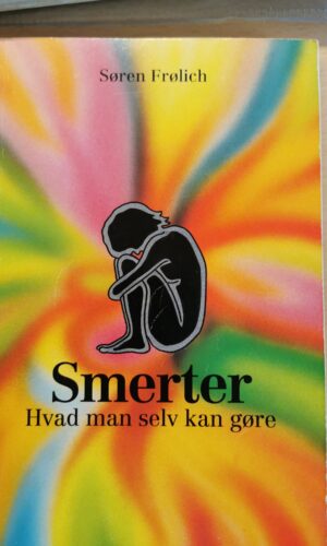 Smerter - hvad man selv kan gøre - Søren Frølich