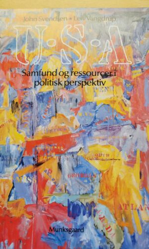 USA - Samfund og Ressourcer i politisk perspektiv - John Svendsen - Leif Vangdrup