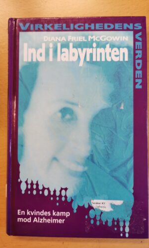 Virkelighedendens verden - Ind i labyrinten - Diana Friel McGowin