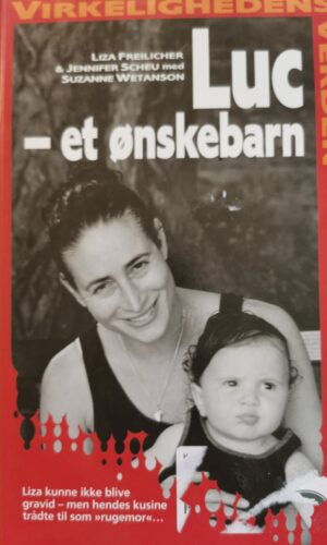 Virkelighedendens verden - Luc-et ønskebarn - Liza Freilicher - Jennifer Scheu - Suzanne Wetanson