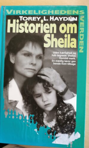 Virkelighedendens verden - Historien om sheila  - Torey L. Hayden