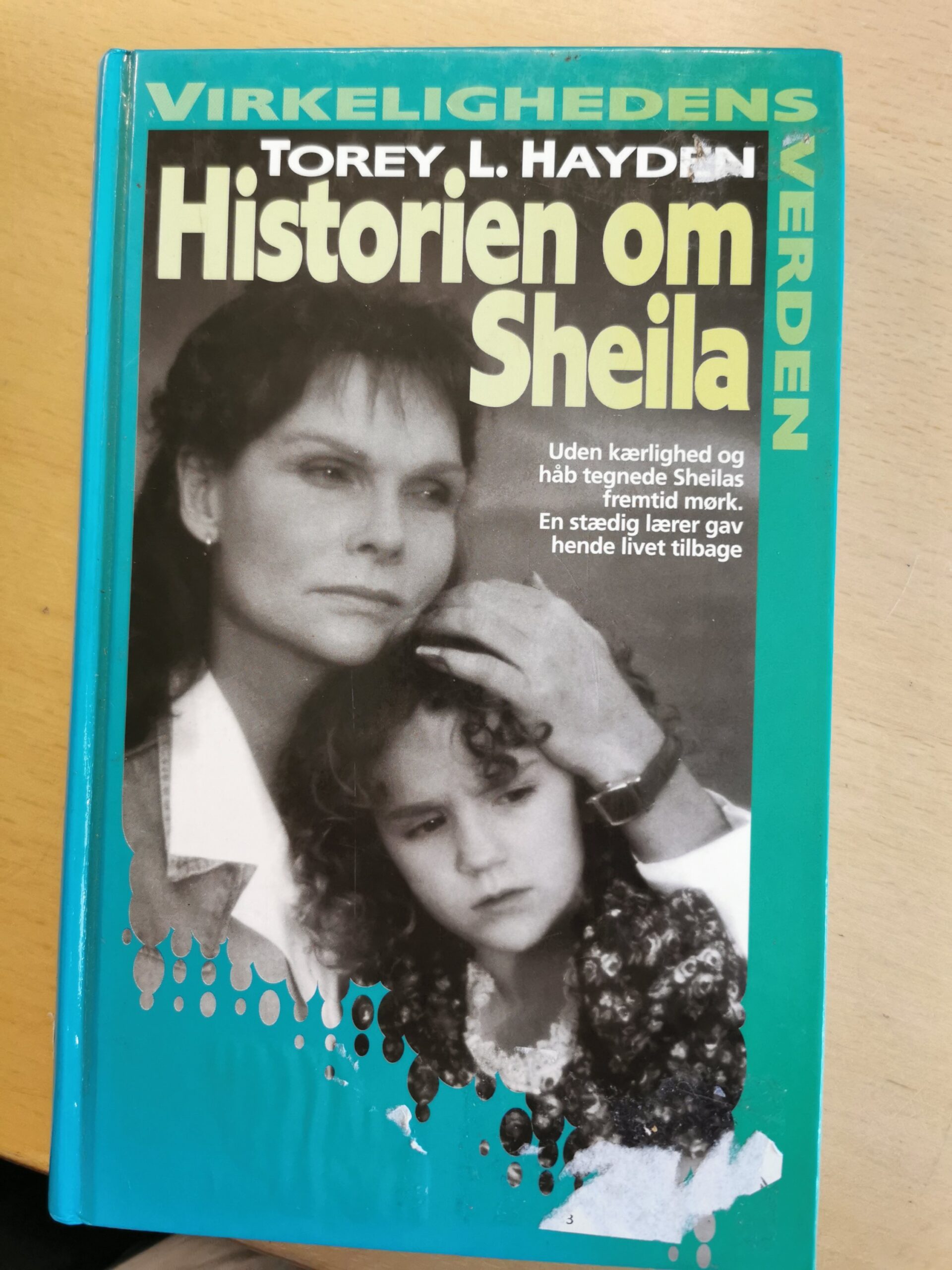Virkelighedendens verden - Historien om sheila - Torey L. Hayden