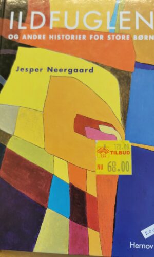 ILDFUGLEN - og andre historier for store børn - Jesper Neergaard