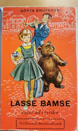 Lasse bamse - rejser ud I verden - Gösta Knutsson