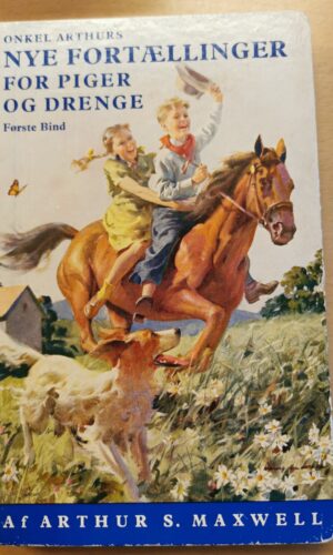 Onkel Arthurs NYE ​​FORTÆLLINGER - FOR PIGER OG Drenge - ARTHUR S. MAXWELL