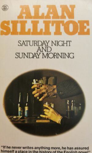 Sarurday night and Sunday Morning - Alan Sillitoe