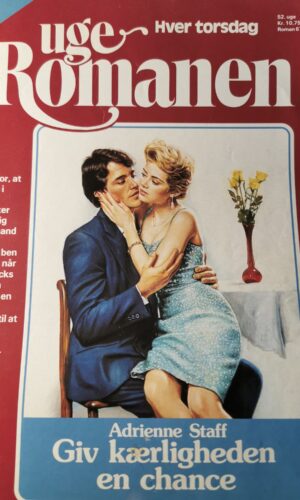 Giv kærligheden en chance - Adrienne Staff - uge romanen