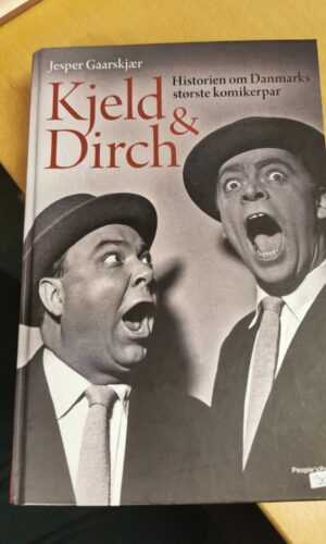 Kjeld & Dirch - Historien om Danmarks største komikerpar - Jesper Gaarskjær