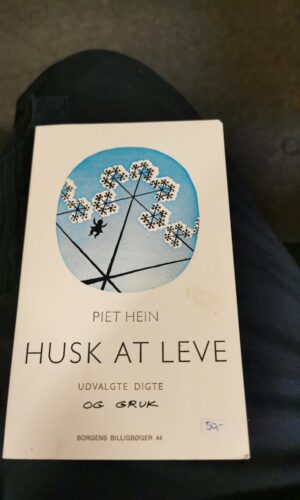 Husk at lev - Piet Hein