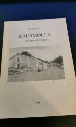 Krusmølle gennem tiderne - Ottomar Loff