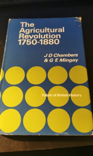 The Agricultural Revolution 1750-1880 - J. D. Chambers & G. E. Mingay