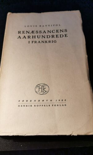 Renæssances aarhundrede i Frankrig - Louis Battifol