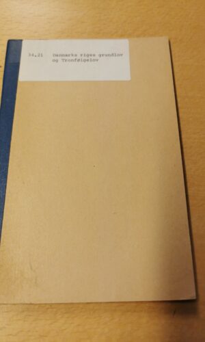 Danmarks rigeste grundlov og Tronfølgelov - Jespersen og Pios forlag