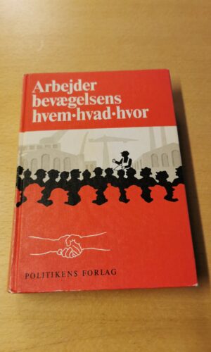 Arbejder bevægelsens hvem*hvad*hvor - Politikens forlag