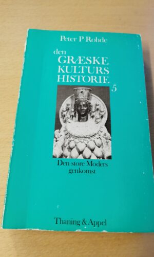 Den græske kulturs historie 5 - Peter P. Rohde