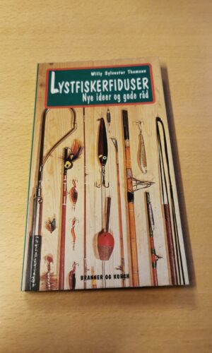 Lystfiskerfiduser nye ideer og gode råd - Willy Sylvester Thomsen
