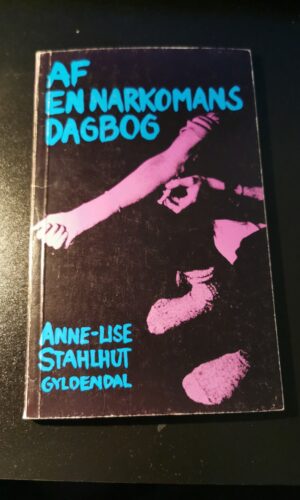 Af en narkomans dagbog - Anne-Lise Strahlhut
