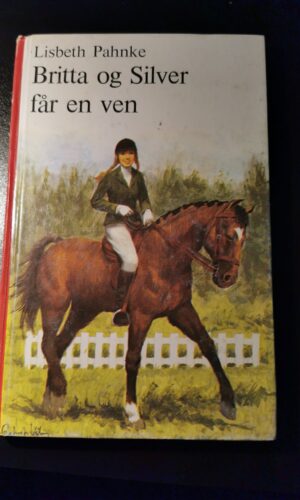 Britta og Silver får en ven - Lisbeth Pahnke