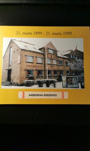 Aabenraa - Rødekro. 21.marts 1899 - 21. marts 1999