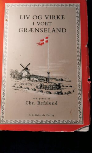 Liv og virke i vort grænseland. Chr. Refslund