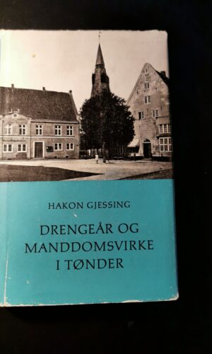 Drengeår og manddomsvirke. Hakon Gjessing