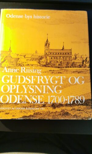 Gudsfrygt og oplysning Odense 1700-1789. Odense bys historie.