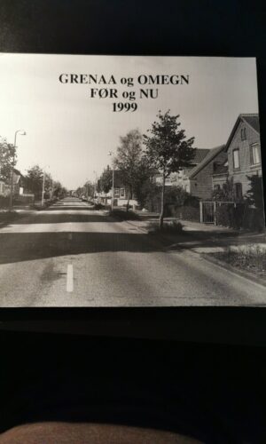 Grenaa og omegn før og nu 1999. Børge Kjær