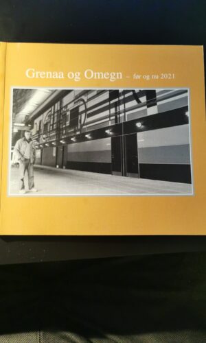 Grenaa og omegn før og nu 2021. Nina B. Adamsen