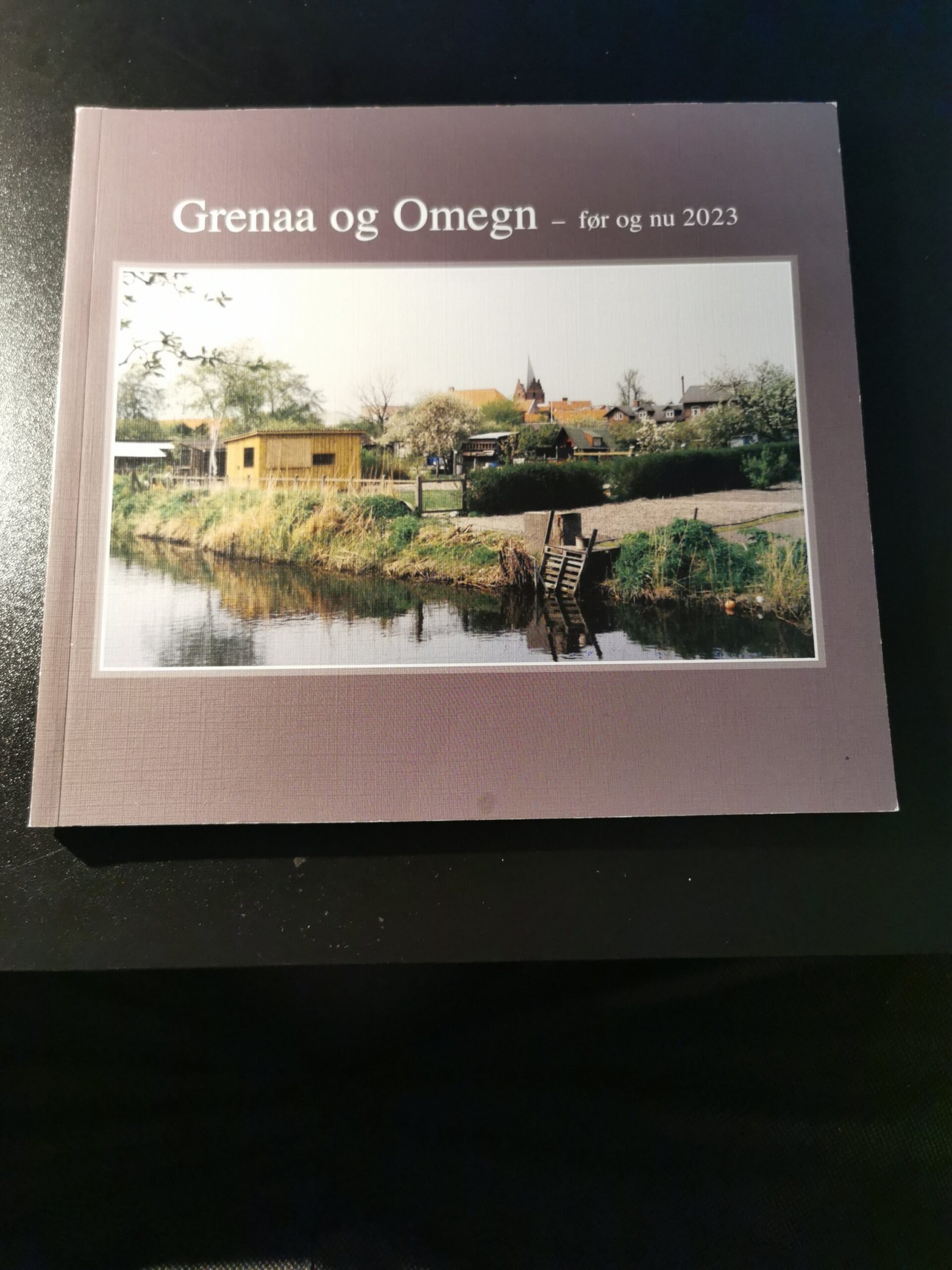 Grenaa og omegn før og nu 2023. Nina B. Adamsen