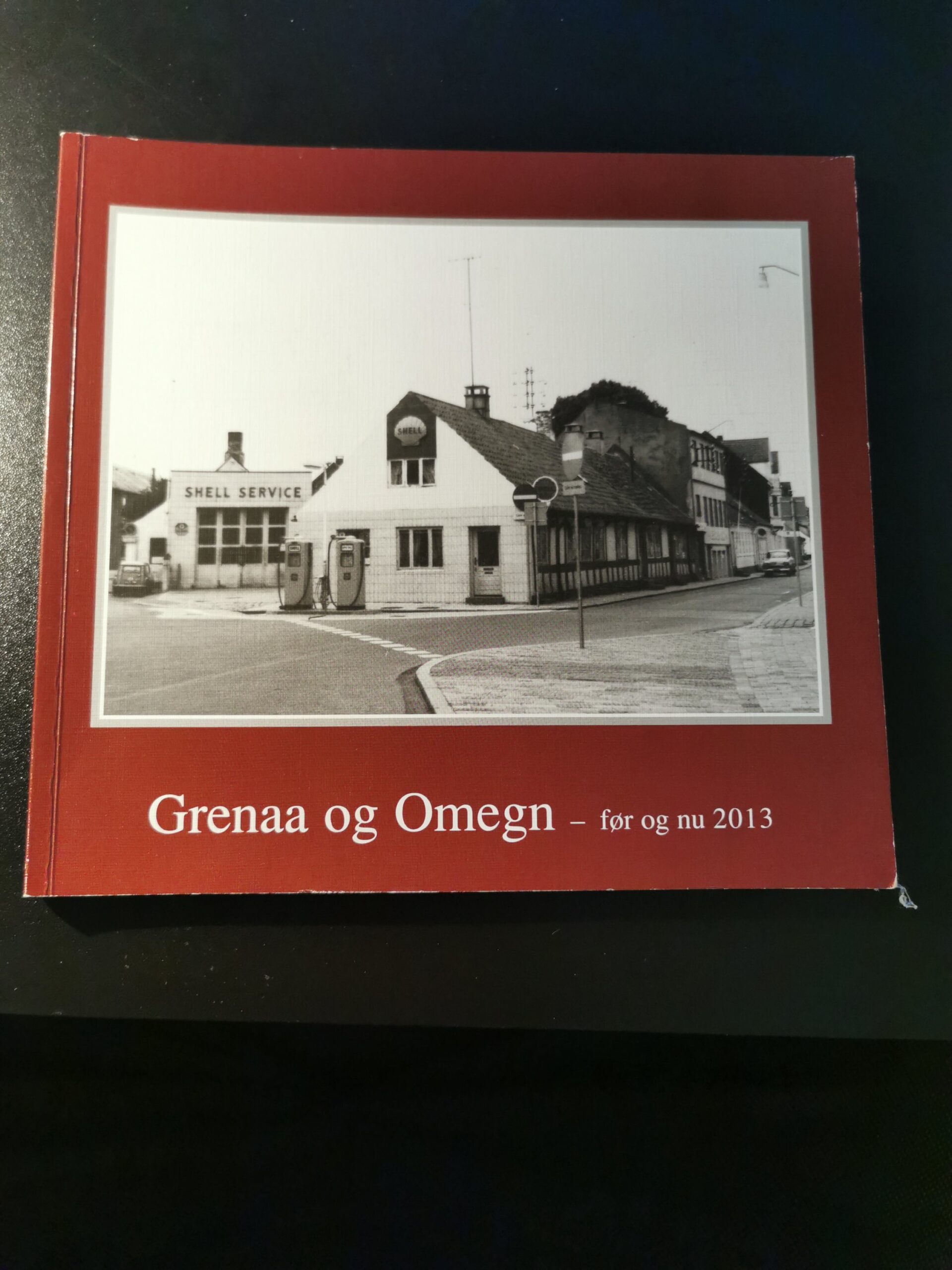 Grenaa og omegn før og nu 2013. Trine Grejsen