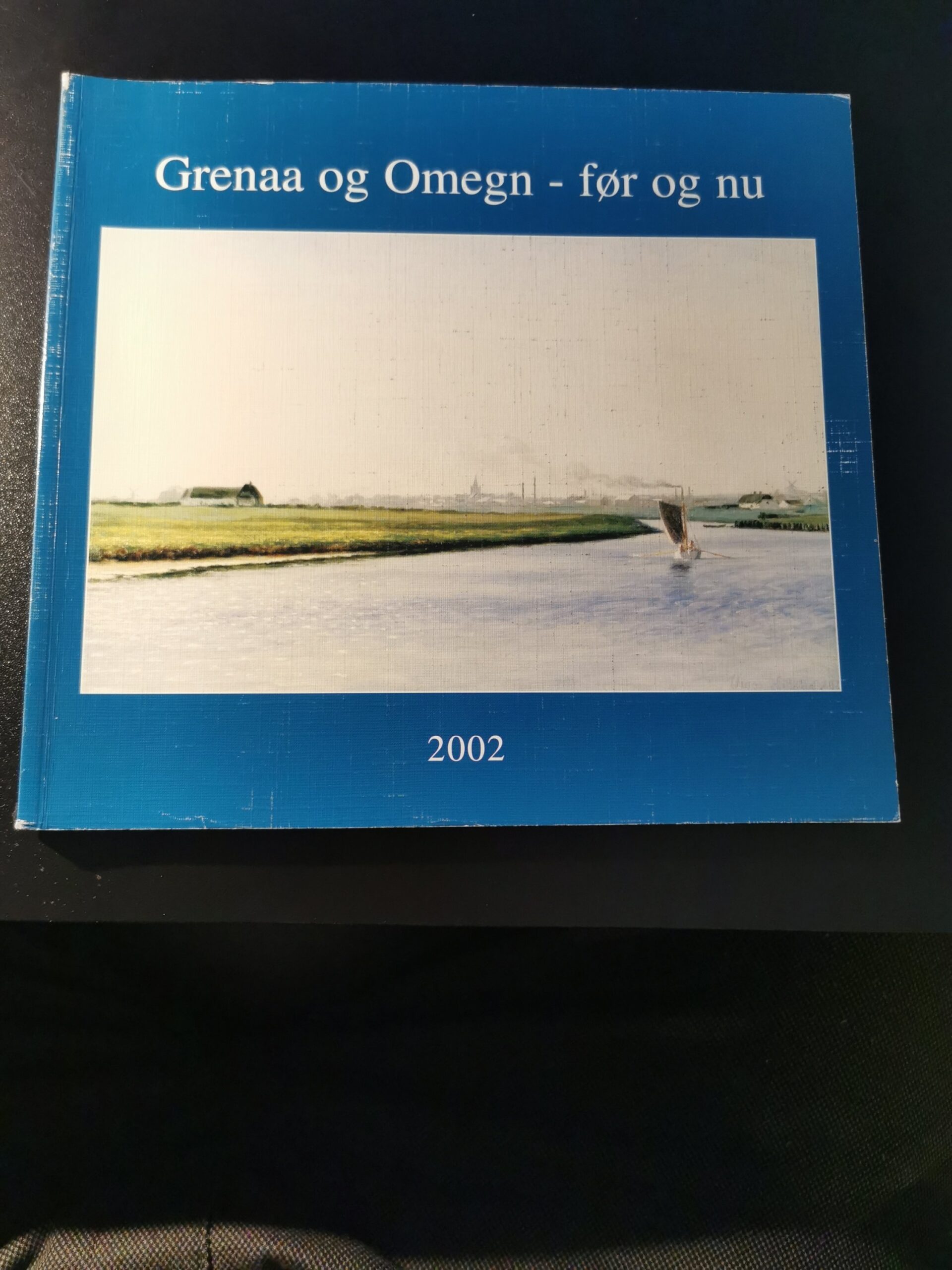 Grenaa og omegn før og nu 2002. Børge Kjær