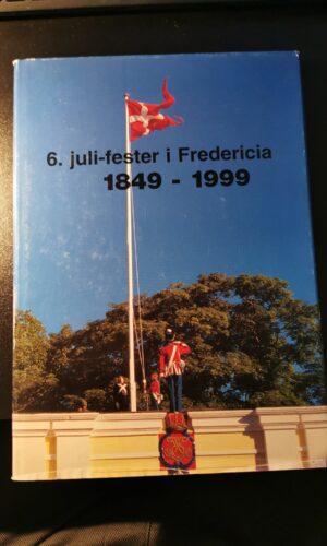 6. Juli-fester i Fredericia 1849 - 1999